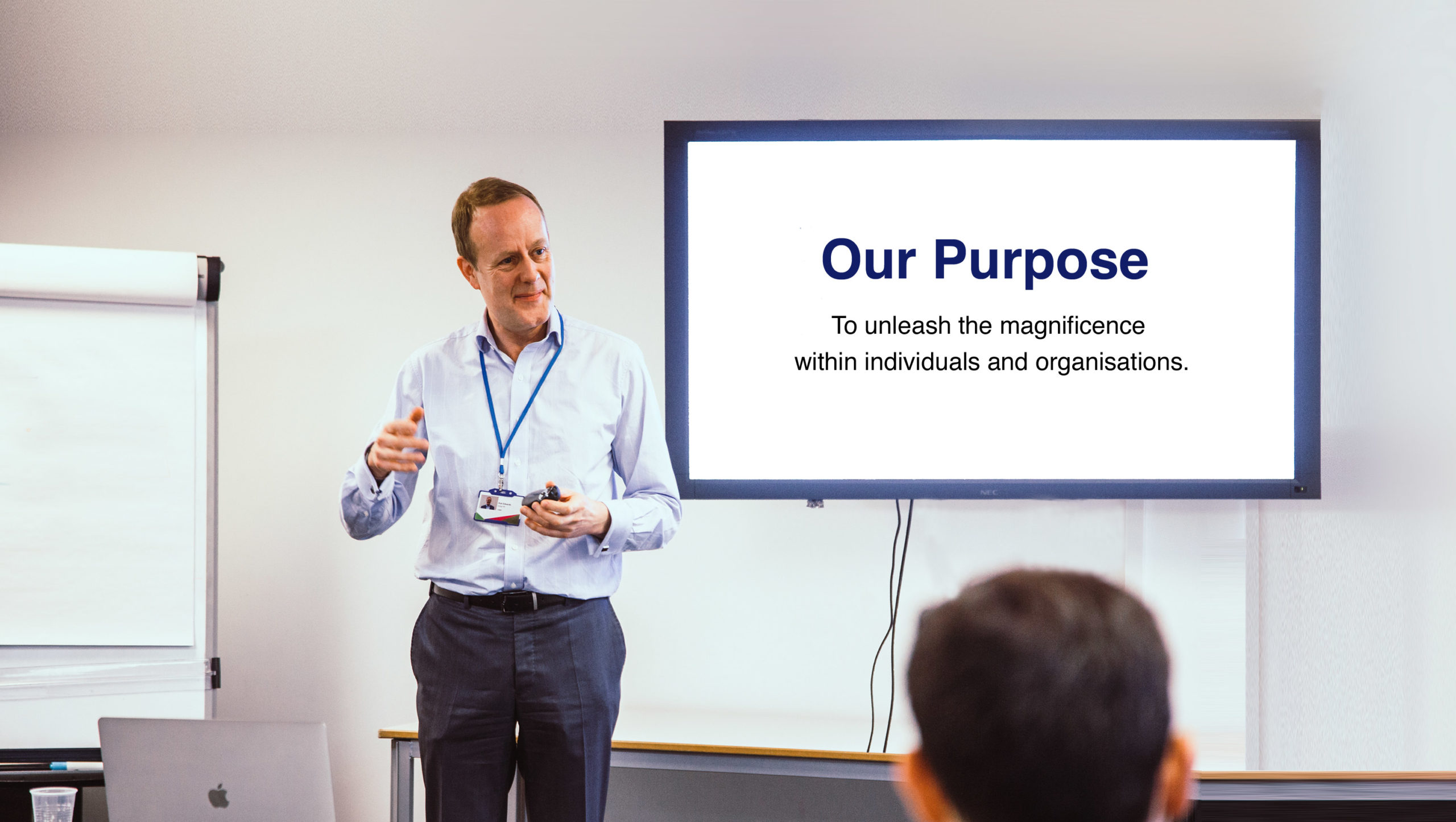 Our Purpose : To unleash the magnificence within individuals and organisations.